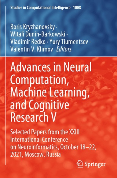 Boris Kryzhanovsky, Witali Dunin-Barkowski, Vladimir Redko, Yury Tiumentsev, Valentin V. Klimov - Advances in Neural Computation, Machine Learning, and Cognitive Research V, Häftad