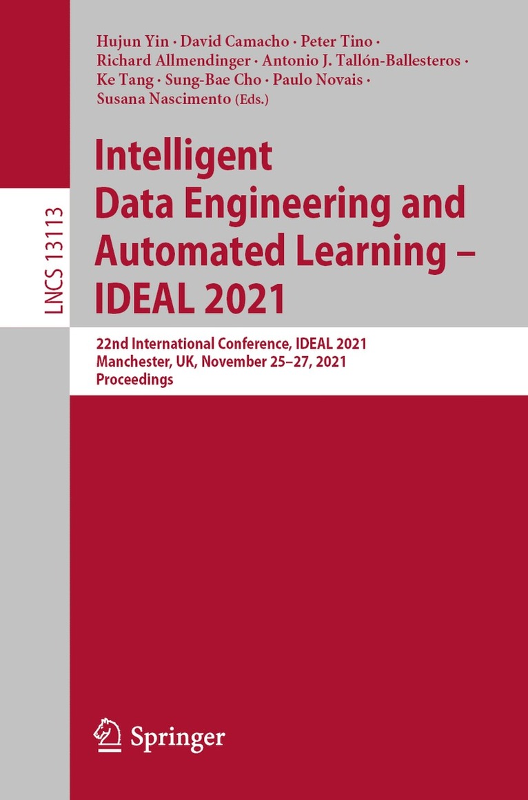 Hujun Yin, David Camacho, Peter Tino, Richard Allmendinger, Antonio J. Tallón-Ballesteros, Ke Tang, Sung-Bae Cho, Paulo Novais, Susana Nascimento, Antonio J. Tallon-Ballesteros - Intelligent Data Engineering and Automated Learning – IDEAL 2021, Häftad