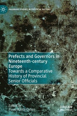 Prefects and Governors in Nineteenth-century Europe