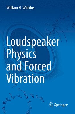 Loudspeaker Physics and Forced Vibration 1