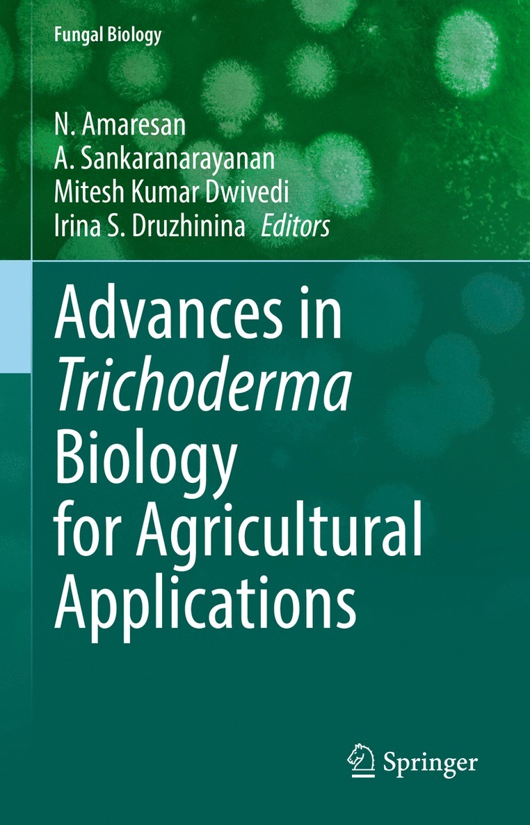 N. Amaresan, A. Sankaranarayanan, Mitesh Kumar Dwivedi, Irina S. Druzhinina - Advances in Trichoderma Biology for Agricultural Applications, Inbunden