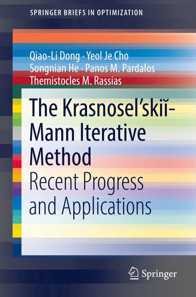 Qiao-Li Dong, Yeol Je Cho, Songnian He, Panos M. Pardalos, Themistocles M. Rassias - Krasnosel'skiĭ-Mann Iterative Method, Häftad