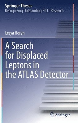 Lesya Horyn - Search for Displaced Leptons in the ATLAS Detector, Inbunden