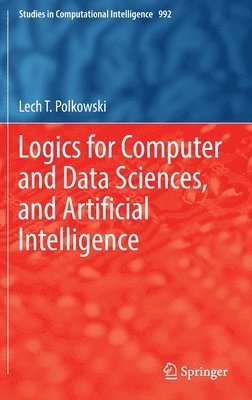 bokomslag Logics for Computer and Data Sciences, and Artificial Intelligence