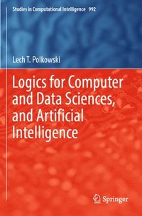bokomslag Logics for Computer and Data Sciences, and Artificial Intelligence