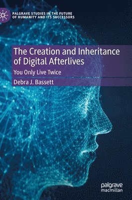 bokomslag The Creation and Inheritance of Digital Afterlives