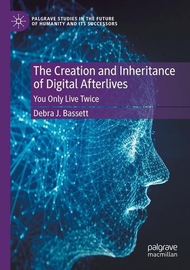 Debra J. Bassett - Creation and Inheritance of Digital Afterlives, Häftad