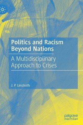 bokomslag Politics and Racism Beyond Nations