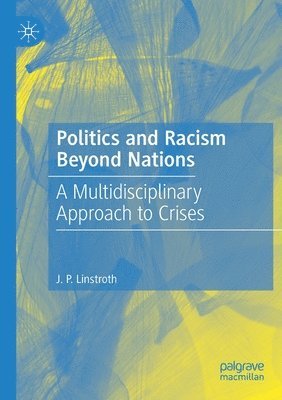 bokomslag Politics and Racism Beyond Nations