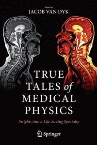 bokomslag True Tales of Medical Physics
