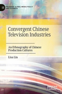 bokomslag Convergent Chinese Television Industries