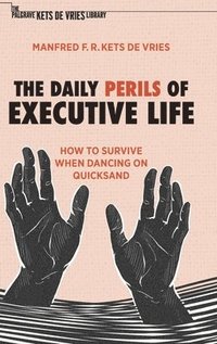 bokomslag The Daily Perils of Executive Life