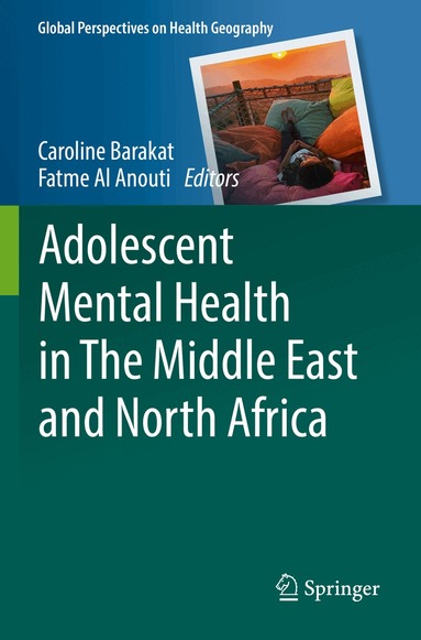 Caroline Barakat, Fatme Al Anouti - Adolescent Mental Health in The Middle East and North Africa, Häftad
