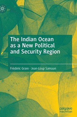 The Indian Ocean as a New Political and Security Region 1