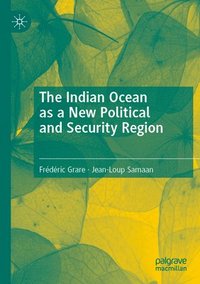 bokomslag The Indian Ocean as a New Political and Security Region