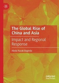 bokomslag The Global Rise of China and Asia