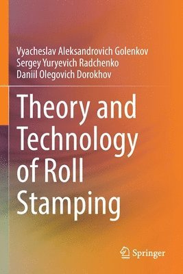 Theory and Technology of Roll Stamping 1