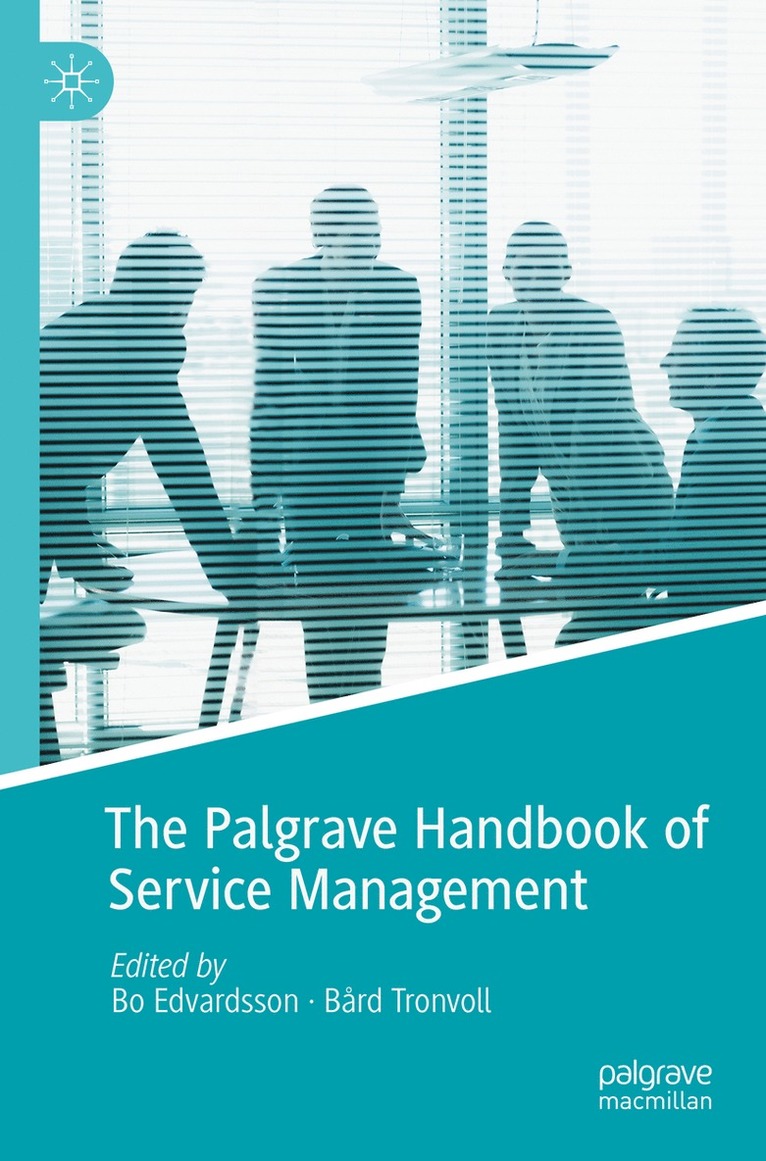 Bo Edvardsson, Bård Tronvoll - Palgrave Handbook of Service Management, Häftad