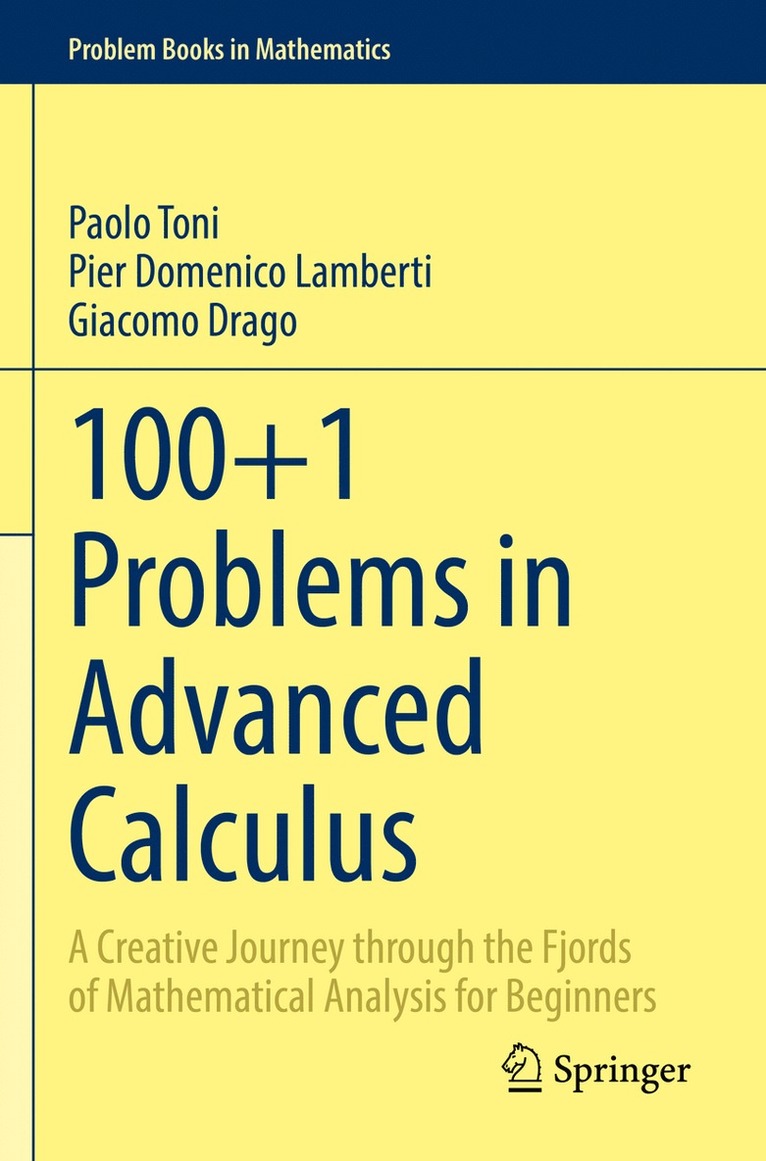 Paolo Toni, Pier Domenico Lamberti, Giacomo Drago - 100+1 Problems in Advanced Calculus, Häftad