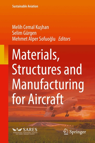 Melih Cemal Kuşhan, Selim Gürgen, Mehmet Alper Sofuoğlu - Materials, Structures and Manufacturing for Aircraft, Inbunden