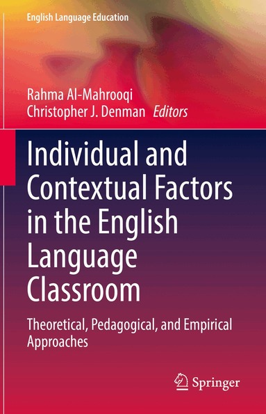 Rahma Al-Mahrooqi, Christopher J. Denman - Individual and Contextual Factors in the English Language Classroom, Inbunden