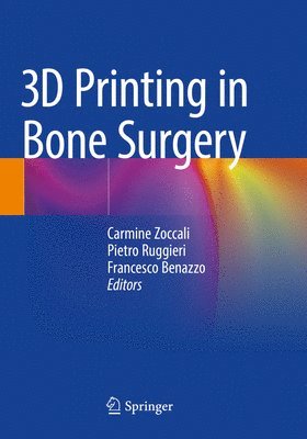Carmine Zoccali, Pietro Ruggieri, Francesco Benazzo - 3D Printing in Bone Surgery, Häftad
