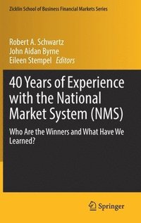 bokomslag 40 Years of Experience with the National Market System (NMS)