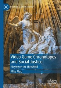bokomslag Video Game Chronotopes and Social Justice