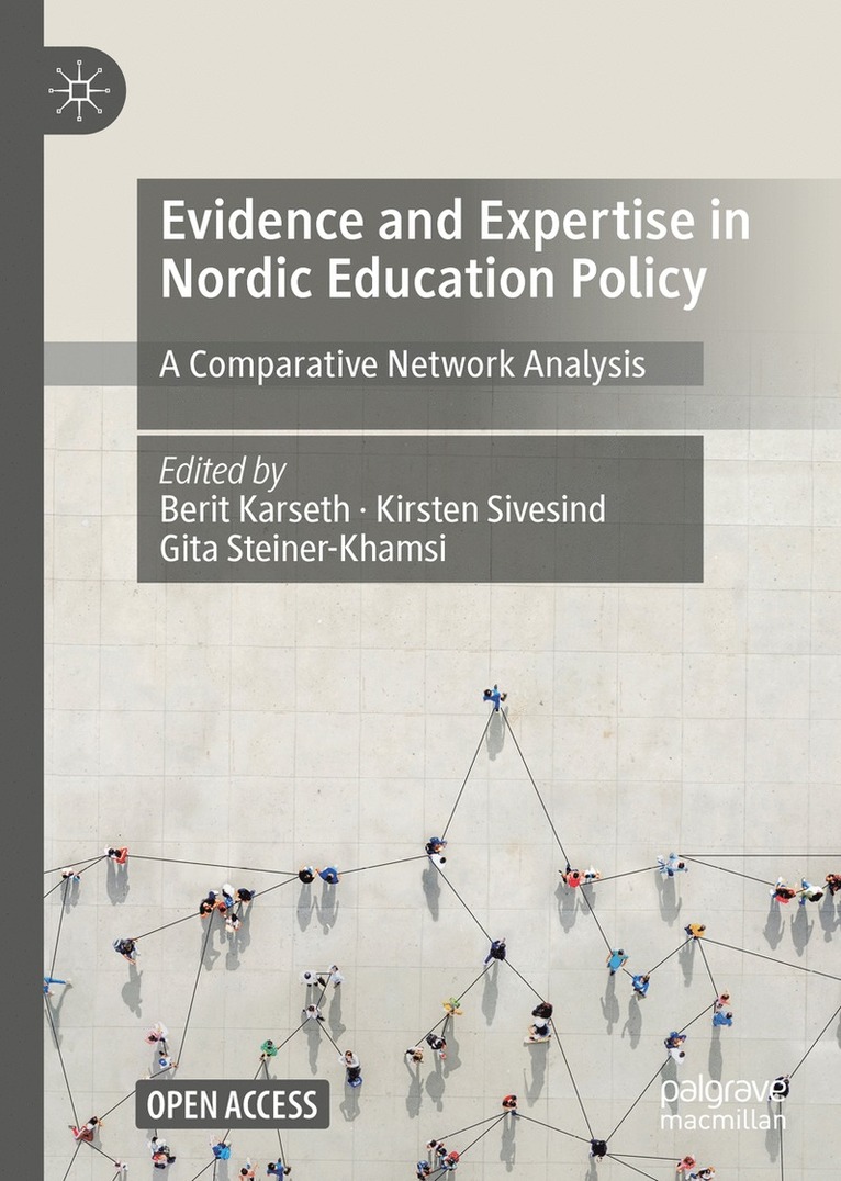 Berit Karseth, Kirsten Sivesind, Gita Steiner-Khamsi - Evidence and Expertise in Nordic Education Policy, Inbunden