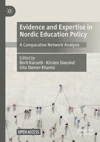 bokomslag Evidence and Expertise in Nordic Education Policy