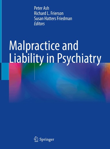 Peter Ash, Richard L. Frierson, Susan Hatters Friedman - Malpractice and Liability in Psychiatry, Inbunden