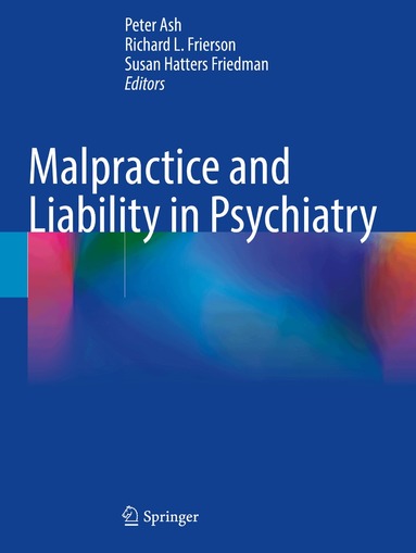 Peter Ash, Richard L. Frierson, Susan Hatters Friedman - Malpractice and Liability in Psychiatry, Häftad