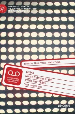 Global Dance Cultures in the 1970s and 1980s 1