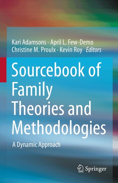 Kari Adamsons, April L. Few-Demo, Christine Proulx, Kevin Roy - Sourcebook of Family Theories and Methodologies, Inbunden