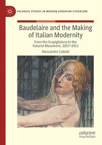 bokomslag Baudelaire and the Making of Italian Modernity