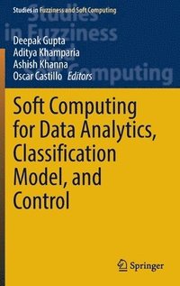 bokomslag Soft Computing for Data Analytics, Classification Model, and Control