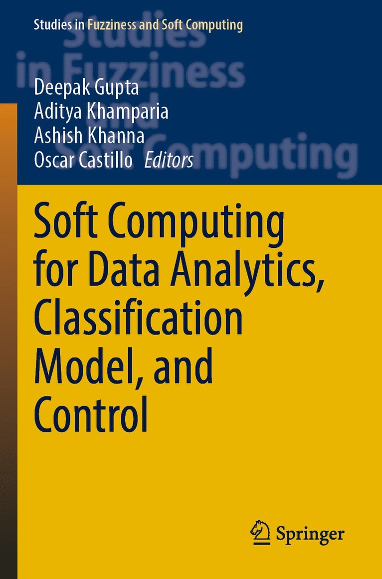 Soft Computing for Data Analytics, Classification Model, and Control 1