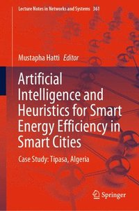 bokomslag Artificial Intelligence and Heuristics for Smart Energy Efficiency in Smart Cities