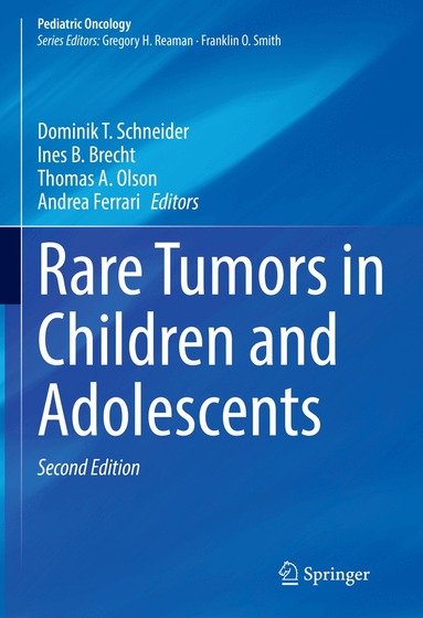 Dominik T. Schneider, Ines B. Brecht, Thomas A. Olson, Andrea Ferrari - Rare Tumors in Children and Adolescents, Inbunden