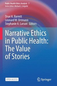 bokomslag Narrative Ethics in Public Health: The Value of Stories