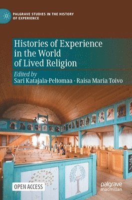 Histories of Experience in the World of Lived Religion 1