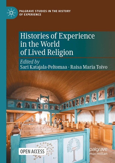 Sari Katajala-Peltomaa, Raisa Maria Toivo - Histories of Experience in the World of Lived Religion, Häftad