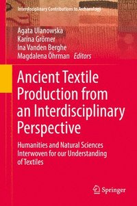 bokomslag Ancient Textile Production from an Interdisciplinary Perspective