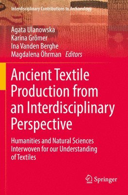 bokomslag Ancient Textile Production from an Interdisciplinary Perspective
