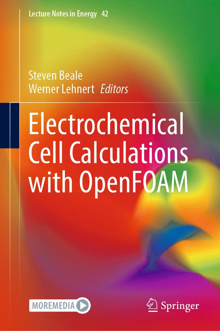 Steven Beale, Werner Lehnert - Electrochemical Cell Calculations with OpenFOAM, Inbunden