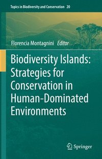 bokomslag Biodiversity Islands: Strategies for Conservation in Human-Dominated Environments