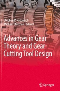 bokomslag Advances in Gear Theory and Gear Cutting Tool Design