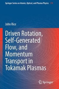 bokomslag Driven Rotation, Self-Generated Flow, and Momentum Transport in Tokamak Plasmas