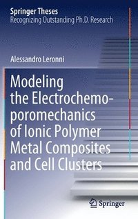 bokomslag Modeling the Electrochemo-poromechanics of Ionic Polymer Metal Composites and Cell Clusters