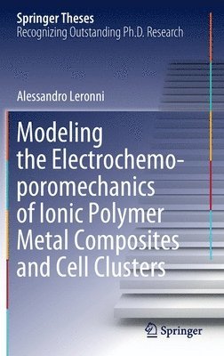 bokomslag Modeling the Electrochemo-poromechanics of Ionic Polymer Metal Composites and Cell Clusters